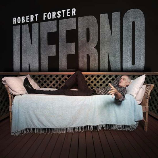 Inferno - Robert Forster - Musiikki - TAPETE - 4015698025033 - perjantai 1. maaliskuuta 2019