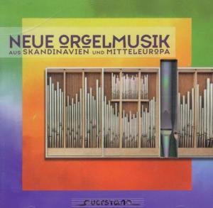 Golle / Neubert / Albertsen / Friedrich · Neue Orgemusik Aus Skandinavien Und Mitteleuropa (CD) (2005)