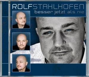 Besser Jetzt Als Nie - Rolf Stahlhofen - Musik -  - 4049774180033 - 1 oktober 2009