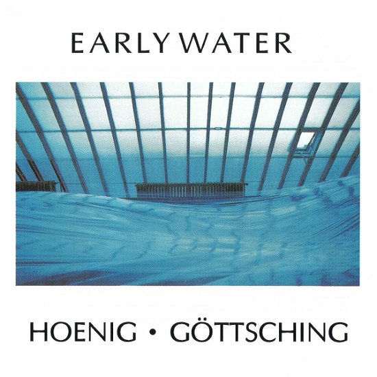Cover for Hoenig, Michael &amp; Manuel Gottsching · Early Water (LP) (2023)