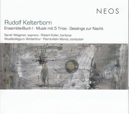 Cover for Robert Koller / Sarah Wegener / Musikkollegium Winterthur &amp; Pierre-alain Monot · Rudolf Kelterborn: Ensemble-Buch I. Musik Mit 5 Trios. Gesange Zur Nacht (CD) (2020)