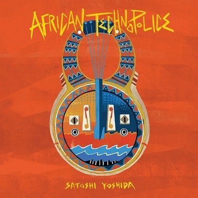 Cover for Satoshi Yoshida · African Technopolice (LP) [Japan Import edition] (2021)
