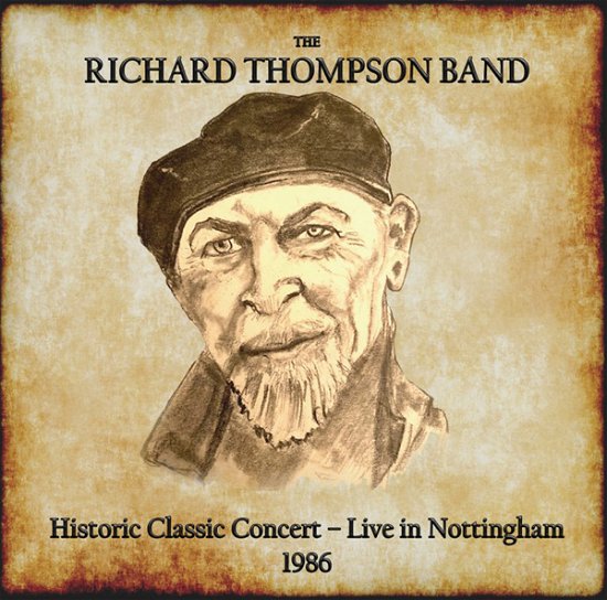Cover for The Richard Thompson Band · Historic Classic Concert - Live in Nottingham 1986 (CD) (2024)
