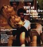 Cover for Vill Sa Garna Tro · Vill Så Gärna Tro - Want So Much To Believe Vol. 1 (Original Motion Picture Soundtrack freat. Bob Marley, Janne Schaffer &amp; Johnny Nash) (LP) (2023)