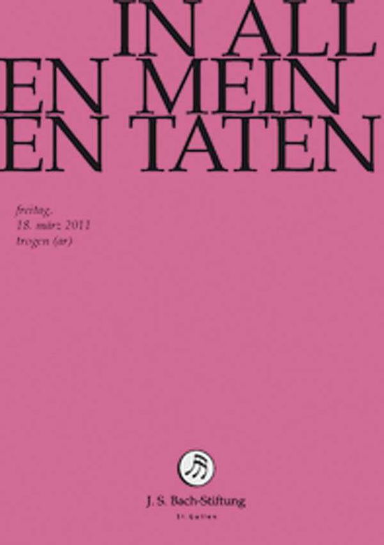 In Allen Meinen Taten - J.S. Bach-Stiftung / Lutz,Rudolf - Movies - JS BACH STIFTUNG - 7640151161033 - May 1, 2014