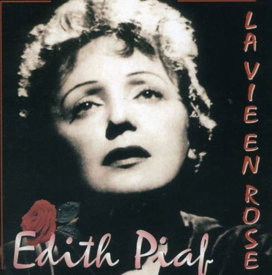 Edith Piaf · Edith Piaf - La Vie En Rose (CD) (1999)