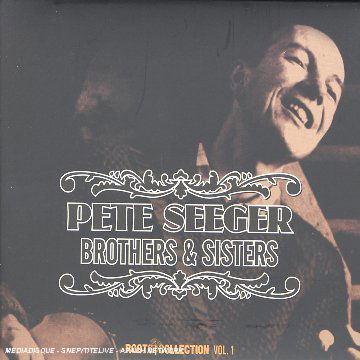 Brothers & Sisters - Pete Seeger - Musiikki - DISCMEDI - 8424295042033 - torstai 1. kesäkuuta 2006