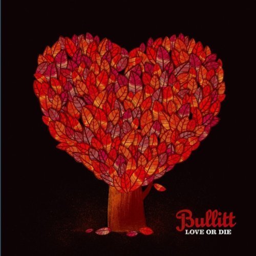Love Or Die - Bullitt - Musikk - BCORE - 8435015512033 - 3. mars 2011