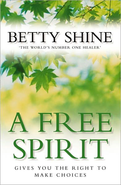 Cover for Betty Shine · A Free Spirit: Gives You the Right to Make Choices (Paperback Bog) (2002)