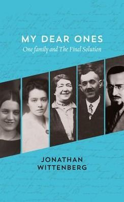 My Dear Ones: One Family and the Final Solution - Jonathan Wittenberg - Bøger - HarperCollins Publishers - 9780008158033 - 19. maj 2016