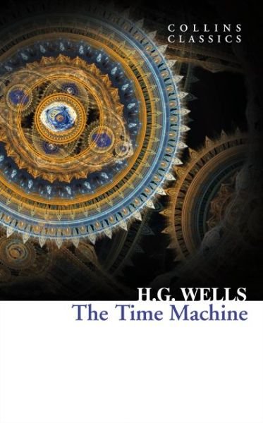 Cover for H. G. Wells · The Time Machine - Collins Classics (Paperback Book) (2017)