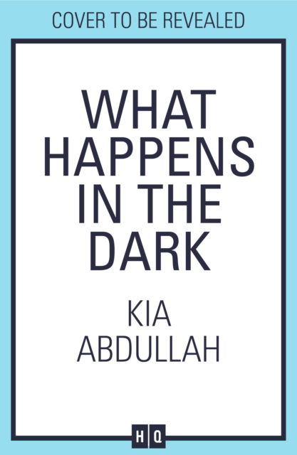 Cover for Kia Abdullah · What Happens in the Dark (Paperback Book) (2025)