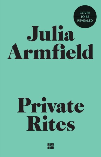 Cover for Julia Armfield · Private Rites (Inbunden Bok) (2024)