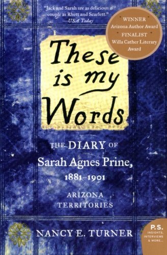 Cover for Nancy Turner · These is my Words: The Diary of Sarah Agnes Prine, 1881-1901 (Paperback Book) [P.s. edition] (2008)