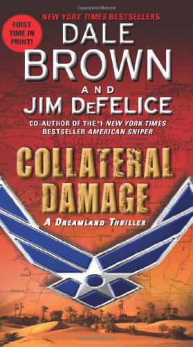 Cover for Dale Brown · Collateral Damage: A Dreamland Thriller - Dreamland (Taschenbuch) [Reissue edition] (2012)