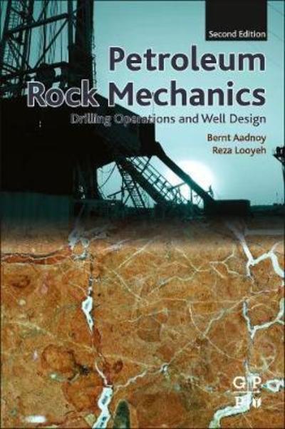 Cover for Aadnoy, Bernt S. (Professor of Petroleum Engineering, University of Stavanger, Norway) · Petroleum Rock Mechanics: Drilling Operations and Well Design (Pocketbok) (2019)