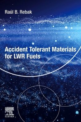 Cover for Raul Rebak · Accident-Tolerant Materials for Light Water Reactor Fuels (Paperback Book) (2020)