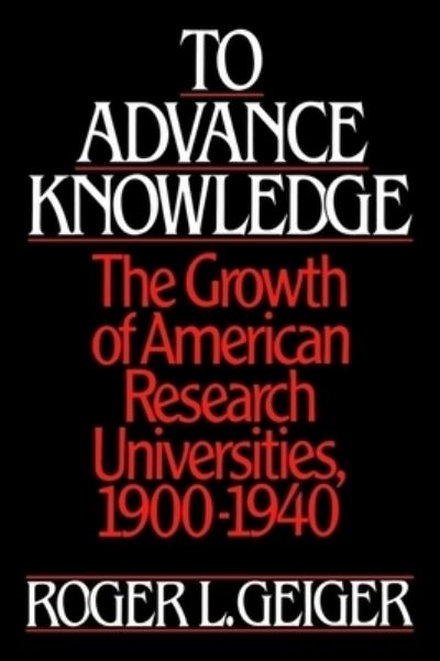 Cover for Roger L. Geiger · To Advance Knowledge (Hardcover Book) (1986)