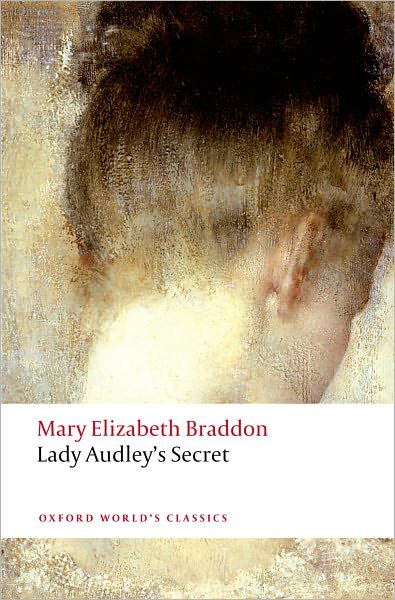 Lady Audley's Secret - Oxford World's Classics - Mary Elizabeth Braddon - Kirjat - Oxford University Press - 9780199577033 - torstai 12. tammikuuta 2012