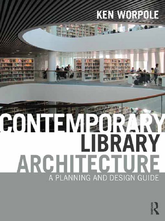 Cover for Ken Worpole · Contemporary Library Architecture (e-book) (2013)