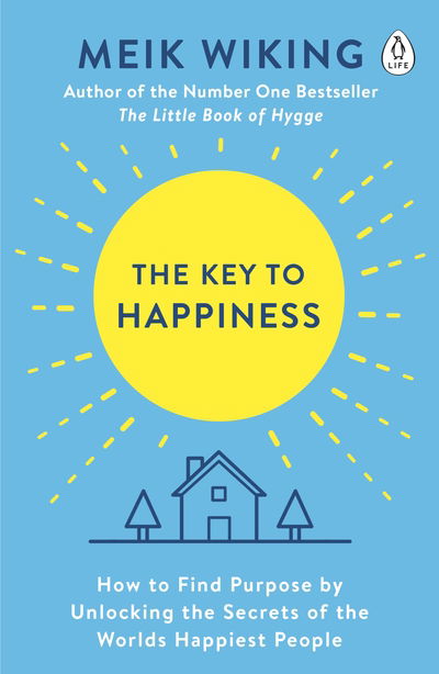 The Key to Happiness: How to Find Purpose by Unlocking the Secrets of the World's Happiest People - Meik Wiking - Boeken - Penguin Books Ltd - 9780241302033 - 7 maart 2019