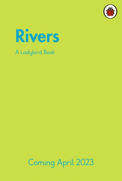 Cover for Ladybird · A Ladybird Book: Rivers - A Ladybird Book (Hardcover Book) (2023)