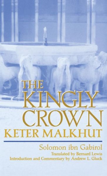 Cover for Solomon Ibn Gabirol · The Kingly Crown (Hardcover Book) (2003)