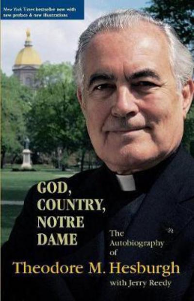 Cover for Theodore M. Hesburgh · God, Country, Notre Dame: The Autobiography of Theodore M. Hesburgh (Paperback Book) (2018)