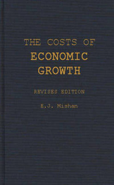 Cover for E. Mishan · The Costs of Economic Growth, 2nd Edition (Hardcover Book) [2 Revised edition] (1993)