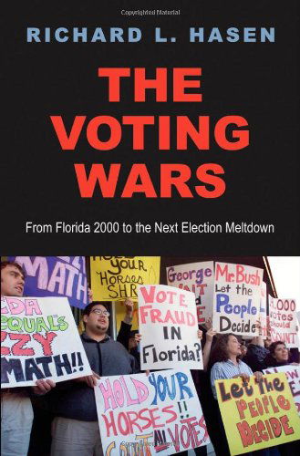 Cover for Richard L. Hasen · The Voting Wars: From Florida 2000 to the Next Election Meltdown (Hardcover Book) (2012)