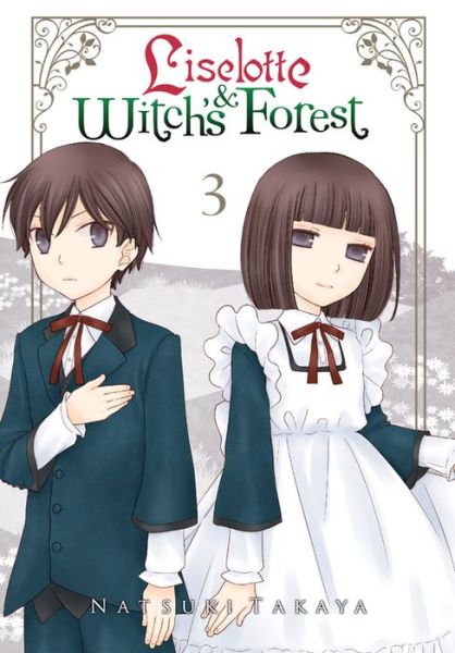 Cover for Natsuki Takaya · Liselotte &amp; Witch's Forest, Vol. 3 - LISELOTTE &amp; WITCHS FOREST GN (Paperback Book) (2017)