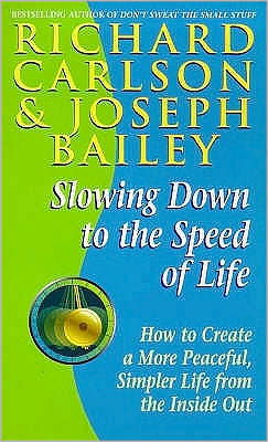 Cover for Carlson, Richard, PhD · Slowing Down to the Speed of Life (Paperback Book) (1998)