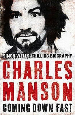Cover for Simon Wells · Charles Manson: Coming Down Fast (Pocketbok) (2010)