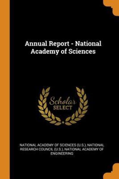 Cover for National Academy of Sciences (U S ) · Annual Report - National Academy of Sciences (Paperback Book) (2018)