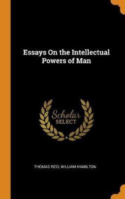 Cover for Thomas Reid · Essays on the Intellectual Powers of Man (Inbunden Bok) (2018)