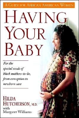 Cover for Margaret Williams · Having Your Baby: for the Special Needs of Black Mothers-to-be, from Conception to Newborn Care (Paperback Book) (1997)