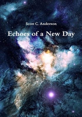 Cover for Scott C Anderson · Echoes of a New Day (Paperback Book) (2019)