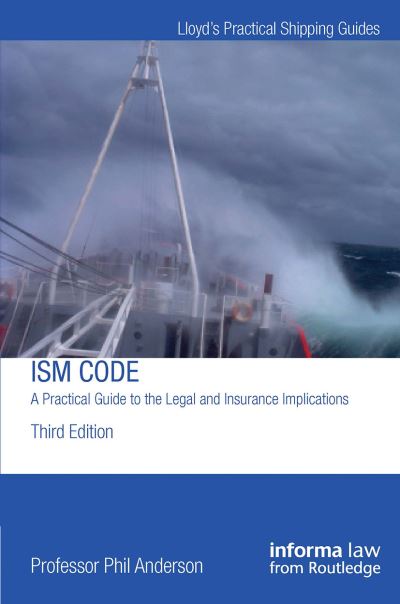 Cover for Phil Anderson · The ISM Code: A Practical Guide to the Legal and Insurance Implications - Lloyd's Practical Shipping Guides (Taschenbuch) (2021)