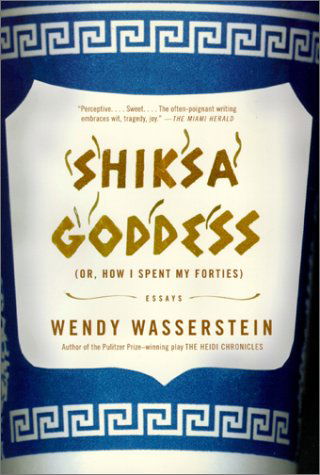 Cover for Wendy Wasserstein · Shiksa Goddess: (Or, How I Spent My Forties) Essays (Paperback Book) [Reprint edition] (2002)