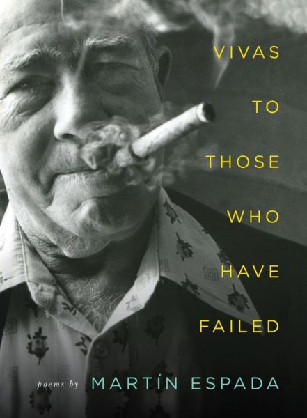 Cover for Martin Espada · Vivas to Those Who Have Failed - Poems (Hardcover Book) (2016)