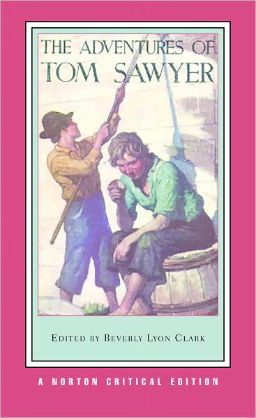 Cover for Mark Twain · The Adventures of Tom Sawyer: A Norton Critical Edition - Norton Critical Editions (Paperback Book) [Critical edition] (2007)