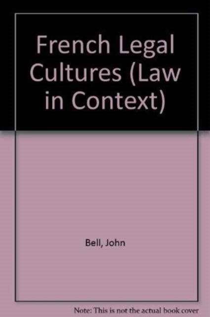 French Legal Cultures - Law in Context S. - John Bell - Books - Cambridge University Press - 9780406943033 - May 1, 2001