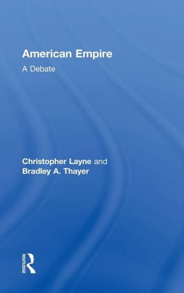 Cover for Christopher Layne · American Empire: A Debate (Hardcover bog) (2006)