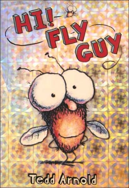 Cover for Tedd Arnold · Hi, Fly Guy! (Fly Guy #1) - Fly Guy (Hardcover bog) [First edition] (2005)