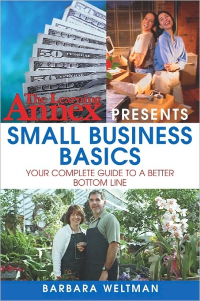 Cover for Barbara Weltman · The Learning Annex Presents Small Business Basics: Your Complete Guide to a Better Bottom Line (Paperback Book) (2005)