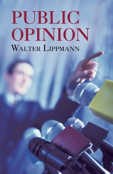 Public Opinion - Walter Lippmann - Books - Dover Publications Inc. - 9780486437033 - December 31, 2004
