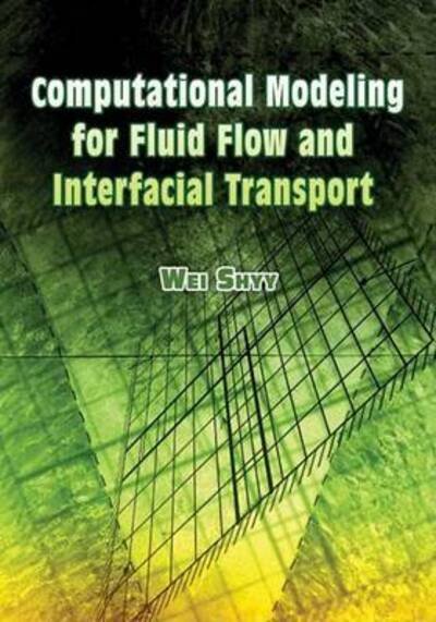 Cover for Wei Shyy · Computational Modeling for Fluid Flow and Interfacial Transport - Dover Civil and Mechanical Engineering (Pocketbok) (2006)