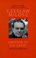 Emperor of the Earth: Modes of Eccentric Vision - Czeslaw Milosz - Livros - University of California Press - 9780520045033 - 21 de agosto de 1981
