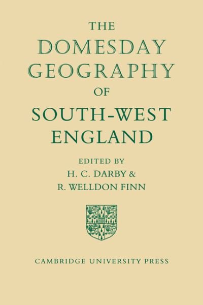 The Domesday Geography of South-West England - Domesday Geography of England - H C Darby - Libros - Cambridge University Press - 9780521118033 - 6 de agosto de 2009