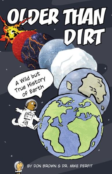 Cover for Don Brown · Older Than Dirt: A Wild but True History of Earth (Hardcover Book) (2017)